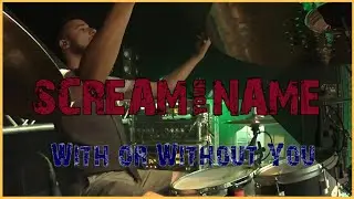 Scream Your Name - With or Without You