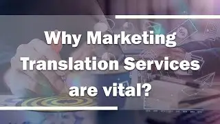 Why Marketing Translation Services are vital?