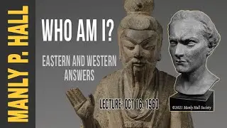 Manly P. Hall: Who Am I? East vs West Answers