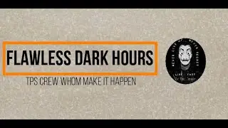 TPS - Flawless Dark Hours