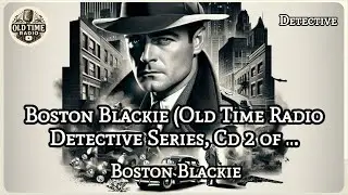 Boston Blackie (Old Time Radio Detective Series, Cd 2 of 2) Part 4 | Boston Blackie | Detective |...