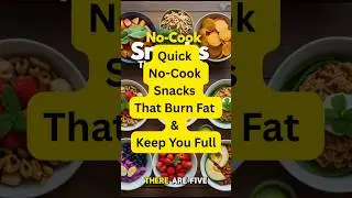 Top 5 No Cook Snacks That Actually WORK for Weight Loss