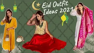 Eid Outfit Ideas 2021 That are Easy and Fashionable | Eid Lookbook | Mahima Giri