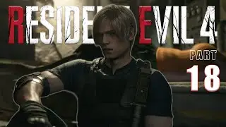 Resident Evil 4 Remake Part 18 | Facing Regeneradors to Save Ashley