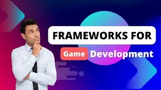 Frameworks For Game Development | Jeevisoft |