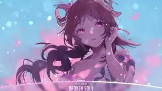 Nightcore - Broken Soul