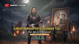 Lagu Toraja || KAMAPARRISAN DIO PADANGNA TAU - Cipt. Efraim T. Allositandi - Rock Cover Version