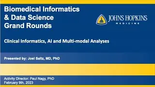 Dr. Joel Saltz and Clinical Informatics, AI, & Multi-modal Analyses Informatics Grand Rounds 2/9/23
