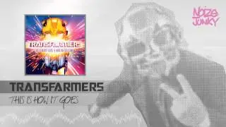Transfarmers - This is how it goes (Noize Junky) PREVIEW
