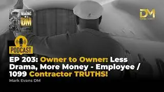 EP 203: Owner to Owner: Less Drama, More Money - Employee / 1099 Contractor TRUTHS!