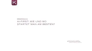KRONGAARD Webinar - AI-First: Wie und wo startet man am besten?