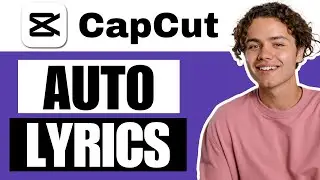 How To Add Auto Lyrics On CapCut (Song Lyrics) - Full Guide