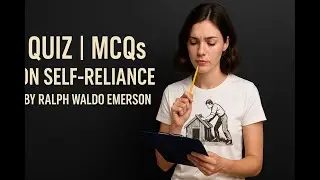 Quiz | MCQs on Self-Reliance by Ralph Waldo Emerson