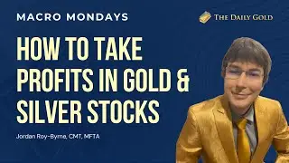 How to Take Profits in Gold & Silver Stocks