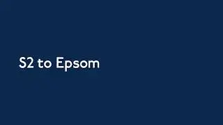 S2 to Epsom