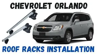 Installing Roof Racks - Roof Top on Chevrolet  Orlando