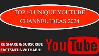 Top 10 Unique Youtube ideas 2024..