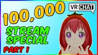 100k Subscriber Celebration Stream!!! Part 1