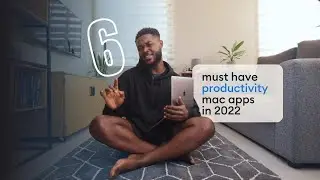 6 must-have productivity mac apps in 2022