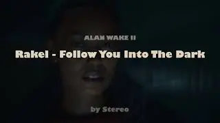Alan Wake 2 [OST] #05: Rakel - Follow You Into The Dark