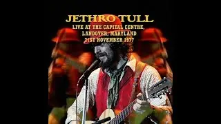 Jethro Tull - Live at the Capital Centre - 1977 - HD &aacute;udio