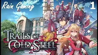 Thors Military Academy || The Legend of Heroes: Trails of Cold Steel [#1]