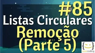 Estruturas de Dados 1 - #85 Listas Circulares - Remoção (Parte 5)
