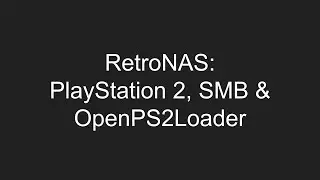 RetroNAS - PlayStation 2 + OpenPS2Loader + SMB