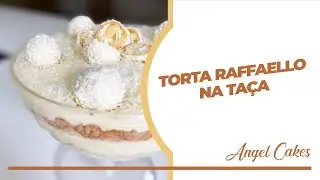TORTA RAFFAELLO NA TAÇA - Uma sobremesa espetacular
