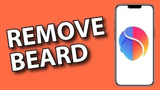 How to Remove Beard in FaceApp 2025?