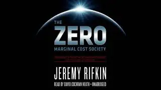 Zero Marginal Cost Society: The Internet of Things, the Collaborative Commons, and the Eclipse of
