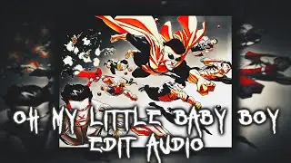 OH MY LITTLE BABY BOY - (TIKTOK VERSION)