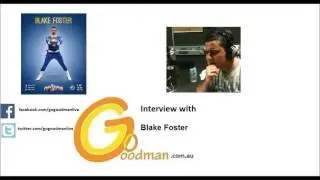 Gogoodman Interview With Blake Foster  May 2015