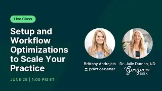 Setup and Workflow Optimization to Scale Your Practice