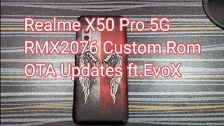 How to OTA Update Custom Rom in Realme X50 Pro 5G RMX2076 (Indian Version)ft.Evolution X Rom