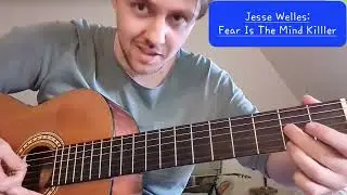 Jesse Welles - Fear Is The Mind Killer | Guitar Lesson