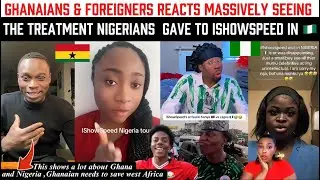 Ghanaians &Foreigners Reacts massively seeing the treatment Nigerians shows to ishowspeed in Nige 