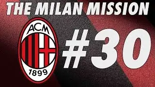 The Milan Mission - Part 30 - SUPERPOWER? - Football Manager 2016