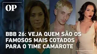 BBB 26: Veja quem s&atilde;o os famosos mais cotados para o time Camarote
