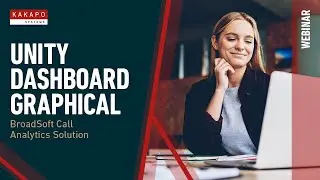 Webinar: Unity Dashboard Graphical &ndash; BroadSoft Call Analytics Solution by Kakapo Systems