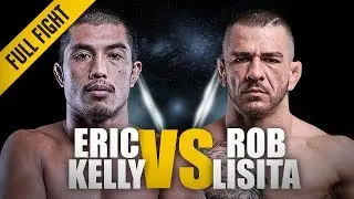 ONE: Full Fight | Eric Kelly vs. Rob Lisita | 
