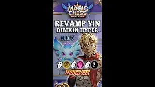 REVAMP YIN DIBIKIN HYPER, COCOK UNTUK PUSH RANK MAGIC CHESS !!
