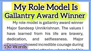 My Role Model is Gallantry Award Winner Major Sandeep Unnikrishnan Essay in English 150 Words
