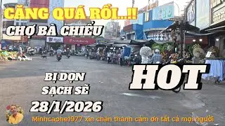 QUÁ CĂNG.!..CHỢ BÀ CHIỂU..BỊ DỌN SẠCH SẼ PHÍA TRƯỚC...TRẢ LAI ĐƯỜNG CHO XE CHẠY..28/1/2026