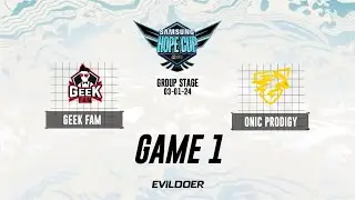 GEEK FAM VS ONIC PRODIGY GAME 1 | HOPE CUP GROUP STAGE