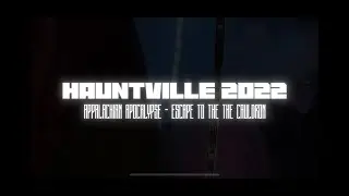 HAUNTVILLE 2022: APPALACHIAN APOCALYPSE ~ ESCAPE TO THE CAULDRON
