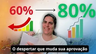 De 60% para 80%+: o despertar que muda sua aprovação