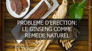 Le Ginseng rem&egrave;de naturel contre le dysfonctionnement &eacute;rectile
