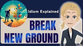 BREAK NEW GROUND 🌱 | Learn This English Idiom with Stories