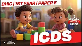 Integrated Child Development Services (ICDS) DHIC 1st yr | Paper 5 | Zenith Academy | VICTORY COURSE